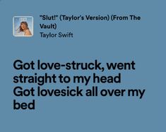 an ad for taylor swift's album, got love - struck, went straight to my head got lovesick all over my bed