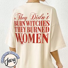 Show your support for women's rights and make a bold statement with our "They Didn't Burn Witches They Burned Women" Comfort Colors Shirt. This witchy feminist tee is perfect for smashing the patriarchy and promoting pro-choice values. Made from high-quality Comfort Colors fabric, it offers a soft, comfortable fit. Whether you're dressing up for a feminist rally or looking for a unique Halloween gift, this trendy and empowering top is the perfect choice. Stand up, speak out, and wear your beliefs proudly! 🔥 SAVE40: Use this code for a 40% discount when purchasing 3 or more items. I. ABOUT PRODUCT - Express your personality with our eye-catching patterns and meaningful words. Our products are comfortable, casual, and loose-fitting, making them perfect for everyday wear. Crafted from high-q They Didnt Burn Witches, Relaxed Fit Slogan Tops, Feminist Rally, Feminist Tees, The Patriarchy, Smash The Patriarchy, Women's Rights, Comfort Colors Shirt, Unique Halloween