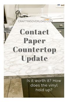 a counter top with the text contact paper countertop update is it worth? how does the vinyl hold up?