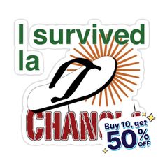 a sticker that says i survived la chan't buy 10 % off 50