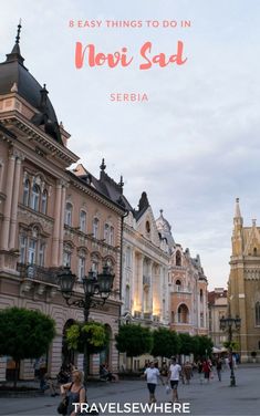 8 Easy Things to Do in Novi Sad, Serbia - Travelsewhere Travel Destinations Bucket Lists, Travel Plan, Women Travel