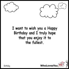 a birthday card saying i want to wish you a happy birthday and it truly hope that you enjoy it to the fullest