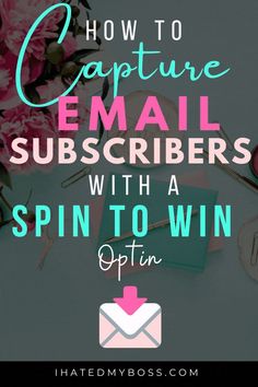 the words how to capture email subs with a spin to win opt in pink and blue