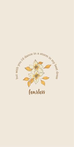 a flower with the words fearless on it's bottom and an image of a flower in