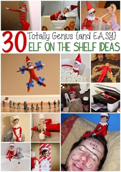 several elfs and elves are featured in this collage with the words 30 totally genius and easy elf on the shelf ideas