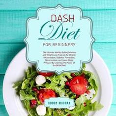 Dash Diet Food List, The Dash Diet, Diet For Beginners