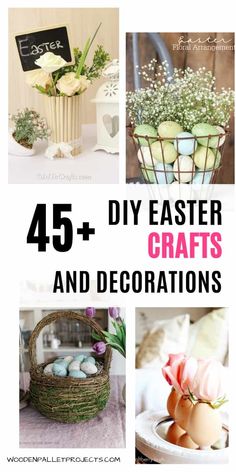 easter crafts and decorations with text overlay that reads 45 diy easter crafts and decorations