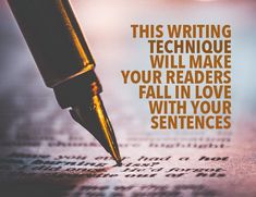 a pen writing on top of a piece of paper with the words, this writing technique will make your readers fall in love with your sentences