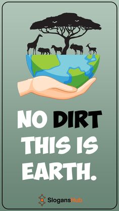 a poster with the words no dirt this is earth in it's palm and some animals