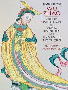 the cover of emperor wu zhao and the pantheon of deviities, divinities, and domestic mothers