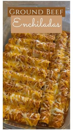 a casserole dish with cheese on top and the words ground beef enchiladas above it