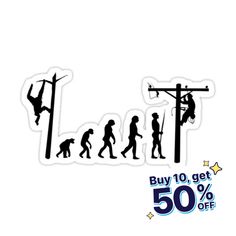 the silhouettes of people climbing up and down power lines with text that reads buy 10 get 50 % off