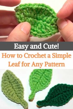 crochet leaf for any pattern with text overlay that reads easy and cute how to croche a simple leaf for any pattern