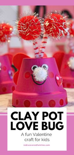 clay pot love bug craft for valentine's day