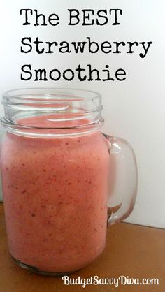 the best strawberry smoothie is in a mason jar with text overlay that reads, the best strawberry smoothie