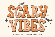 scary vibes display halloween typeface on a white background with orange and black lettering