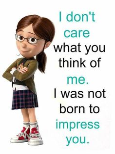 a cartoon girl with glasses standing next to a sign that says i don't care what you think of me