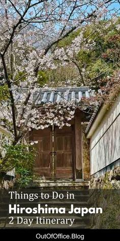 an image of a building with cherry blossoms in the background and text that reads things to do in hiroshima japan 2 day itiner