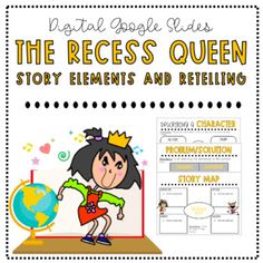 the recess queen story elements and retelling for digital google slides to teach reading