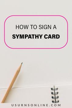 a notepad with a pencil next to it and the words how to sign a sympathy card