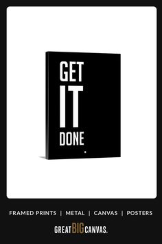 a black and white poster with the words get it done