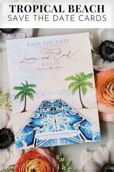 tropical beach save the date card with custom illustrations on it and flowers surrounding it in front