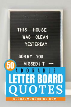 a sign that reads, this house was clean yesterday sorry you missed it adora able quote