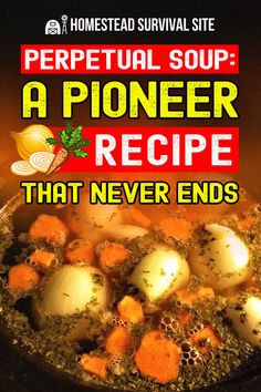 a bowl filled with potatoes and carrots next to the words, prepped soup a pioneers recipe that never ends