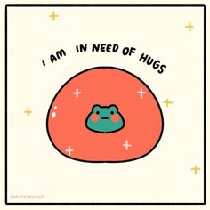 i am in need of hugs card with an image of a frog on the front