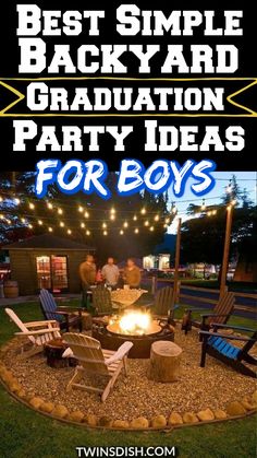 an outdoor fire pit with chairs and lights around it that says best simple backyard graduation party ideas for boys