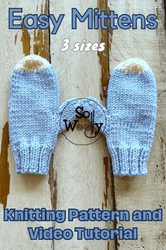 knitted mittens with text that reads easy mittens 3 sizes knitting pattern and video tutor