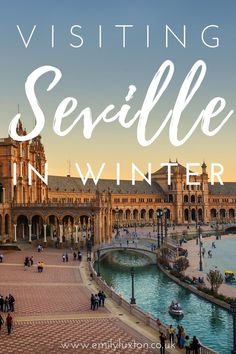 people walking around in front of an old building with the words visiting sevillie in winter