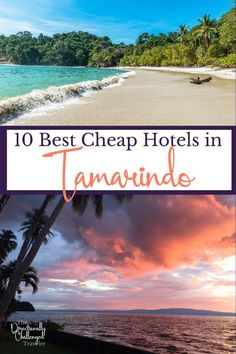 the beach with palm trees and text overlay that reads 10 best cheap hotels in tamarino