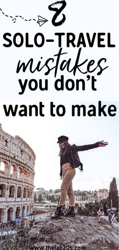 a man standing on top of a rock with the words solo - travel makes you don't want to make