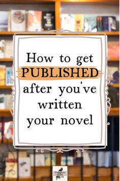 a sign that says how to get published after you've written your novel