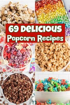 different types of popcorn in bowls with the title overlay saying, 69 delicious popcorn recipes