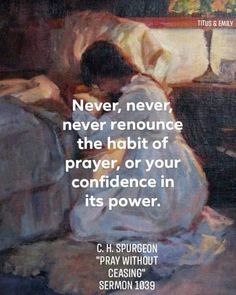 a painting of a woman sitting on a couch with the quote never, never renounce the habit of prayer, or your confidence in its power