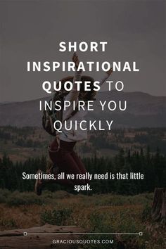 a person jumping in the air with text that reads, short inspirational quotes to inspire you quickly