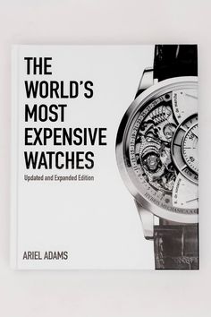 Discover a world where time is measured not just in seconds, but in craftsmanship + luxury! The World's Most Expensive Watches is perfect for watch lovers, collectors, or anyone who appreciates beauty + precision. This book is the perfect addition to your collection! The World's Most Expensive Watches presents some of the most extravagant, intricate, collectable, decadent, or just plain interesting modern-day timepieces that sit at the top of the price spectrum. Starting at a threshold price of Most Expensive Watches, Expensive Watches, Watch Lover, Most Expensive, The Prestige, A World, Time Piece, Two By Two, Beauty