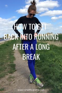 a woman in black shirt and blue pants with text overlay reading how to get back into running after a long break