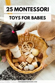 Two toddlers playing with wooden Montessori toys in a basket. The text over the image reads, "25 Montessori toys for babies". Toys For Infants, Foster Baby, Age Appropriate Toys, Sweet Baby Names, Montessori Baby Toys, Toys For Babies, Toys By Age, Montessori Baby