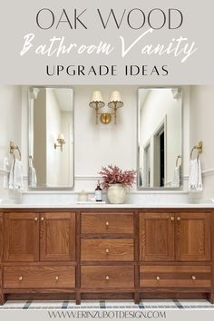 an oak wood bathroom vanity with two mirrors above it and the words oak wood bathroom vanity upgrade