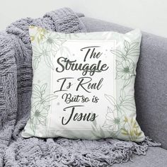 the struggle is real but so is jesus pillow