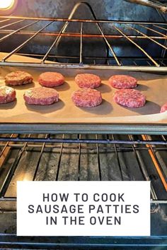 hamburger patties cooking in an oven with the words how to cook sausage patties in the oven