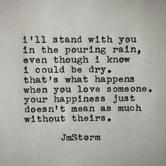 an old typewriter with the words i'll stand with you in the pouring rain, even though i know it could be dry