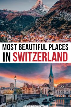 the most beautiful places in switzerland with text overlay that reads, most beautiful places in switzerland