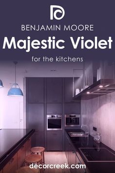 an image of a modern kitchen with the words, benjam moore majestic violet for the