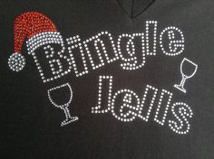 Fun Rhinestone embellished Christmas  tshirt. Bingle Jells with wine glass. 100% cotton black Vneck short sleeves Bullhead City Az, Bullhead City, Christmas Tshirt, Christmas Tees, Christmas Tshirts, Womens Clothing Tops, Wine Glass, Short Sleeves, Wine