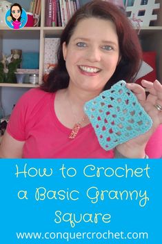 a woman holding up a crochet square with the words how to crochet a basic granny square