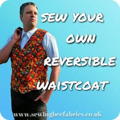 a man wearing a vest and tie with the words sew your own reversible waistcoat